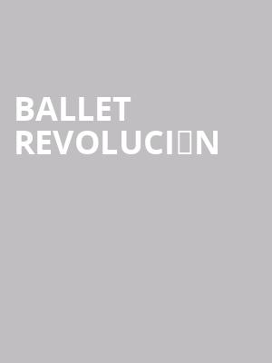 Ballet Revolución at Peacock Theatre